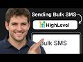 How To Sending Bulk Sms In Gohighlevel