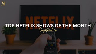 Top Netflix Shows of the Month | September