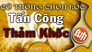 Cờ Tướng Những Khai Cuộc Tấn Công Thảm Khốc Kinh Điển Hay Nhất