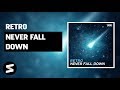ReTr0 - Never Fall Down