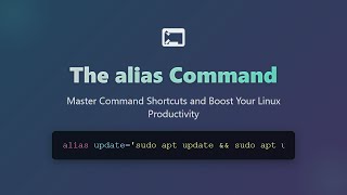 Linux alias Command: Create Shortcuts & Boost Productivity! 🔥