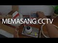 Tutorial Lengkap Cara Memasang CCTV Sendiri | Termudah 2021!