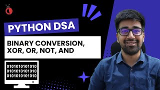 DSA Python- Introduction to Bit Manipulation | AND, OR, XOR, NOT, Shift Operations - Part 64 [Hindi]