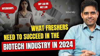 What Freshers Need to Succeed in the Biotech Industry in 2024 \u0026 Beyond?