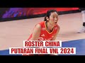 ROSTER CHINA, PUTARAN FINAL VNL 2024 ‼️