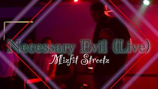 Mizfit Streetz “necessary evil” (live performance)