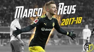 Marco Reus | Review Season 2017-2018 | Magic Skills & Goals HD