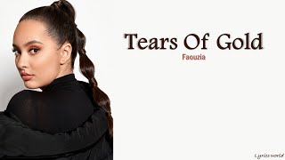 Faouzia - Tears Of Gold (Lyrics) 🎶