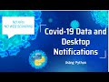 COVID - 19 Statistics & Desktop Notifications | Python | No Web - Scraping or using APIs |