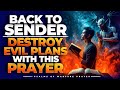 Reverse Every Attack | A Prayer to Send Back Evil Arrows | Psalms Of Warfare Prayer