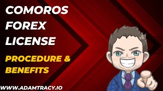 Comoros Forex License | Benefits \u0026 Procedure | Adam Tracy