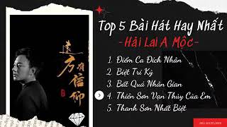 Top Bài hát Hải Lai A Mộc