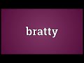 bratty meaning