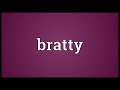 bratty meaning