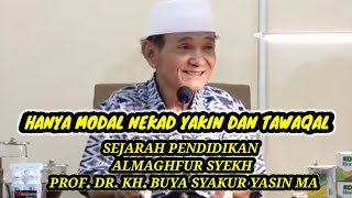 Mengenang Kajian | Almaghfur Syekh Prof. DR. KH. Buya Syakur Yasin. MA | Sejarah Pendidikan beliau