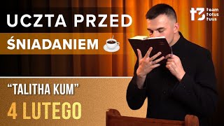 UCZTA PRZED ŚNIADANIEM ☕ - Talitha kum [EWANGELIA - 4 LUTEGO]