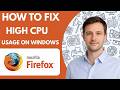 How to Fix Firefox High CPU Usage on Windows Complete Guide 2026