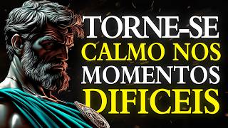 COMO TER CALMA e CONTROLE EMOCIONAL nos MOMENTOS DIFÍCEIS | ESTOICISMO 🏛️