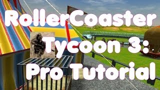RollerCoaster Tycoon 3: Pro Tutorial