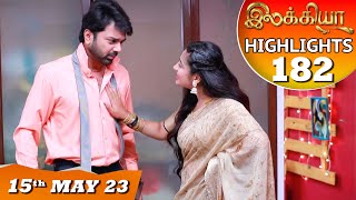 Ilakkiya Serial | EP 182 Highlights | 15th May 2023 | Hima Bindhu | Nandan | Sushma Nair