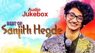 Voice Of Sanjith Hegde(JUKEBOX) || Sanjith Hegde Kannada Films Selected Songs || Kannada