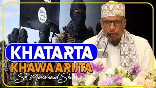 KHATARTA KHAWAARIJTA IYO TILMAAMAHOODA || Sh Dr Maxamuud Shibli