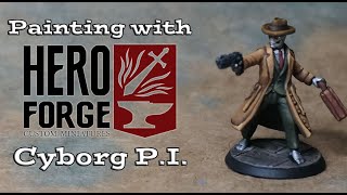 Painting with Heroforge 12: Pulp Cyborg Private Eye