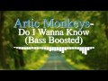 Arctic Monkeys - Do I Wanna Know - Bass Boosted