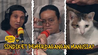 Borak ke Bongak? S1E10 | SINDIKET PEMERDAGANGAN MANUSIA?