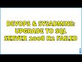 DevOps & SysAdmins: Upgrade to SQL Server 2008 R2 failed