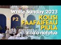 EKALESIA METOTISI | KOLISI FAAFAIFEAU I PIULA | TAMA NOFOFUA | WHITE SUNDAY 2023 | PART2