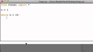 VPython Instructional Videos: 3. Beginning Loops
