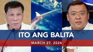 UNTV: Ito Ang Balita | March 27, 2024