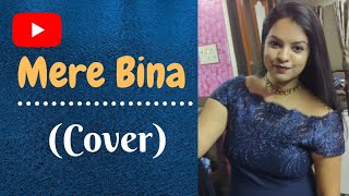 Mere Bina | Crook | Kumar ft. Nikhil D'Souza | Female Cover