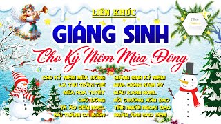 LK GIÁNG SINH CHỌN LỌC HAY NHẤT 2025 | CHO KỶ NIỆM MÙA ĐÔNG, MÙA HOA TUYẾT | NHẠC NOEL XƯA SIÊU HAY