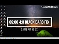 CS:GO 4:3 Black Bars fix in seconds! || GameWithDex || 2020