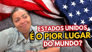 ESTADOS UNIDOS | O PIOR LUGAR DO MUNDO?