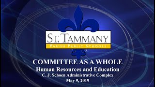 St. Tammany Parish Schools Committee as a Whole: Human Resources and Education - 5/9/19