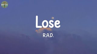 R.A.D. - Lose (lyrics)