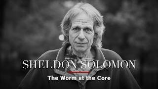 Sheldon Solomon — The Worm at the Core