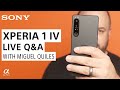 Xperia 1 IV LIVE Q&A with Miguel Quiles