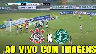 Assistir Corinthians x Guarani Ao Vivo Com Imagens ! Jogo ao vivo - Campeonato Paulista 2022