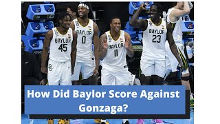 How Did Baylor Attack Gonzaga's Ball Screen Defense? And Why was Baylor Successful Scoring!