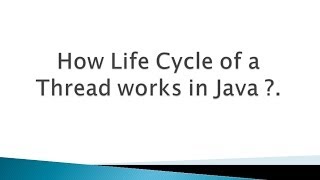 How Life Cycle of a Thread works in Java ?. (Java Interview Questions and Answers)