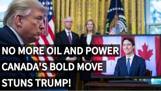 Canada Stops Oil \u0026 Power Export To The U.S.—Trump in Shock! Electric Vehicles, Oil, and Trade Wars