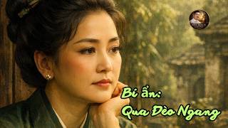 Bí ẩn nỗi buồn Qua Đèo Ngang: Khám phá tâm hồn Bà Huyện Thanh Quan viễn xứ.