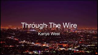 Through The Wire-Kanye West (Lyrics)