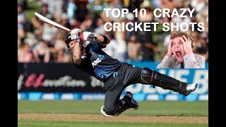 Top 10 crazy cricket shots
