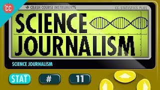 Science Journalism: Crash Course Statistics #11