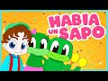 Habia un sapo 🐸 Canciones Infantiles Para niños 🐸 El Baile del Sapito